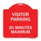 Signmission Visitor Parking Visitor Parking 20 Minutes Maximum, Red & White Architectural, A-DES-RW-1818-22728 A-DES-RW-1818-22728 - alternate 1